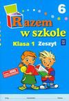 Razem w szkole 1 Zeszyt 6 - Jolanta Brzózka, Harmak Katarzyna, Izbińska Kamila i inni