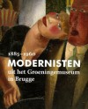 Modernisten uit het Groeningemuseum in Brugge 1885-1960 - Laurence van Kerkhoven