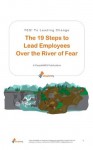 Over the River of Fear: 19 Steps to Leading Employees through Change (YES! to Leading Change) - Antoine Gerschel, Lawrence Polsky