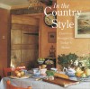 In the Country Style: Timeless Designs for Today's Home - Lisa Skolnik, Barbara Buchholz, Julie Fowler, Robert Fitzgerald