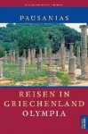 Reisen in Griechenland: Band II: Olympia - Pausanias