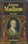 James Madison, The Virginia Revolutionist - Irving Brant