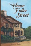 The House on Fuller Street - Beverly Tucker, Bruce Macdonald