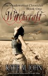 Witchcraft: Book One of The Meadowsweet Chronicles - Katie M. John