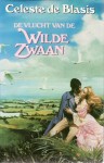 De Vlucht van de Wilde Zwaan - Celeste De Blasis