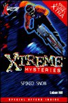 X Games Xtreme Mysteries: Spiked Snow - Book #7 - Laban Carrick Hill