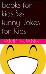 books for kids:Best funny Jokes for Kids - james huang