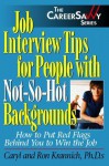 Job Interview Tips for People With Not-So-Hot Backgrounds: How to Put Red Flags Behind You! (Career Savvy) - Caryl Krannich