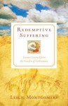 Redemptive Suffering: Lessons Learned from the Garden of Gethsemane - Leslie Montgomery