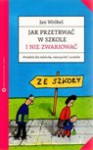 Jak przetrwać w szkole i nie zwariować - Jan Wróbel