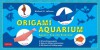 Origami Aquarium Kit: [Boxed Kit with 98 Folding Papers & 2 Full-Color Booklets] - Michael G. LaFosse