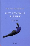 Het Leven Is Elders - Milan Kundera