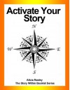 Activate Your Story (The Story Within Booklet Series) - Alicia Rasley