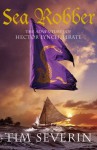 PIRATE: Sea Robber: Part Three: Sea Robber (Hector Lynch 3) - Tim Severin