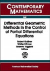 Differential Geometric Methods in the Control of Partial Differential Equations: 1999 Ams-IMS-Siam Joint Summer Research Conference on Differential Geometric Methods in the Control of Partial Differential Equations, University of Colorado, Boulder, June 2 - AMS-IMS-SIAM JOINT SUMMER RESEARCH CONFE