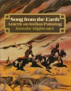 Song from the Earth: American Indian Painting - Jamake Highwater