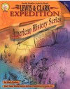 The Lewis and Clark Expedition, Grades 4 - 7 - Maria Backus