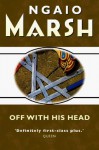 Off With His Head - Ngaio Marsh