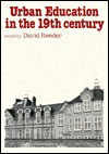 Urban Education in the Nineteenth Century - David Reeder