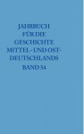 Jahrbuch far die Geschichte Mittel- und Ostdeutschlands Band 54: 2008 - Klaus Neitmann, Wolfgang Neugebauer