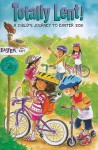 Totally Lent!: A Child's Journey to Easter 2011 - Jean Larkin