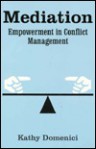 Mediation: Empowerment In Conflict Management - Kathy Domenici