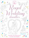 Royal Wedding Doodles: Romantic and Regal Pictures to Create and Complete - Katy Jackson