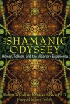 The Shamanic Odyssey: Homer, Tolkien, and the Visionary Experience - Robert Tindall, Susana Bustos