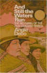 And Still the Waters Run: The Betrayal of the Five Civilized Tribes - Angie Debo