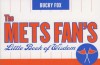 The Mets Fan's Little Book of Wisdom - Bucky Fox