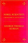 The Nobel Scientists: A Biographical Encyclopedia - George Thomas Kurian