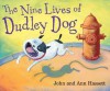 The Nine Lives of Dudley Dog - Ann Hassett