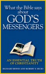 What the Bible Says about God’s Messengers: An Essential Truth of Christianity - Richard Bewes, Robert F. Hicks