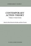 Contemporary Action Theory Volume 2: Social Action - Ghita Holmstrom-Hintikka, R. Tuomela