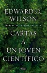 Cartas a un joven científico - Edward O. Wilson, Joandomènec Ros i Aragonès