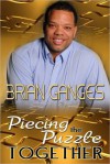 Piecing The Puzzle Together (Peace In The Storm Publishing Presents) - Brian Ganges