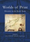 Worlds of Print: Diversity in the Book Trade - John Hinks