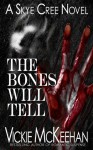 The Bones Will Tell - Vickie McKeehan