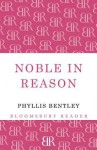 Noble in Reason - Phyllis Eleanor Bentley