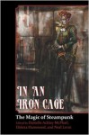 In An Iron Cage - Neal Levin (Editor), Danielle Ackley-McPhail (Editor), Elektra Hammond (Editor)