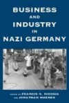 Business and Industry in Nazi Germany - Francis R. Nicosia