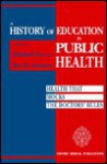 A History of Education in Public Health: Health That Mocks the Doctors' Rules - Elizabeth Fee