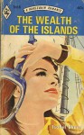 The Wealth of the Islands - Isobel Chace