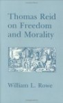 Thomas Reid on Freedom and Morality - William L. Rowe