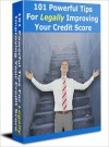 101 Powerful Tips for Legally Improving Your Credit Score - James B. Driscoll