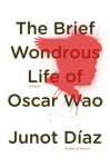 The Brief Wondrous Life of Oscar Wao by Diaz, Junot unknown edition [Hardcover(2007)] - Junot Diaz