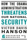 How the Obama Administration Threatens Our National Security - Victor Davis Hanson