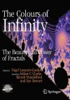 The Colours of Infinity: The Beauty and Power of Fractals - Nigel Lesmoir-Gordon