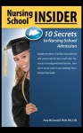 10 Secrets to Nursing School Admission (Nursing School Insider) - Amy McDonald