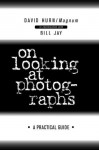 On looking at photographs: A practical guide - David Hurn, Bill Jay